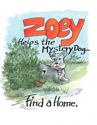 Cover image for Zoey Helps the Mystery Dog Find a Home
