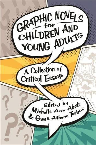 Cover image for Graphic Novels for Children and Young Adults: A Collection of Critical Essays