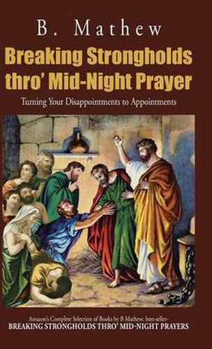 Cover image for Breaking Strongholds Thro' Mid-Night Prayer: Turning Your Disappointments to Appointments