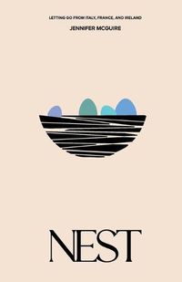 Cover image for Nest: Letting Go from Italy, France and Ireland