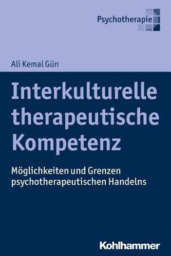 Cover image for Interkulturelle Therapeutische Kompetenz: Moglichkeiten Und Grenzen Psychotherapeutischen Handelns