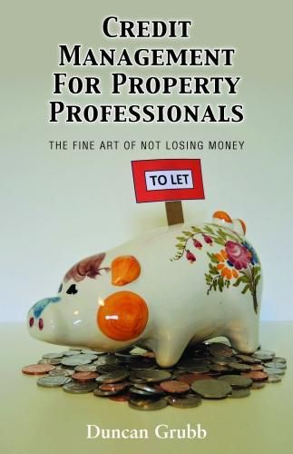 Cover image for Credit Management for Property Professionals: The Fine Art of Not Losing Money