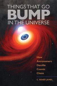 Cover image for Things That Go Bump in the Universe