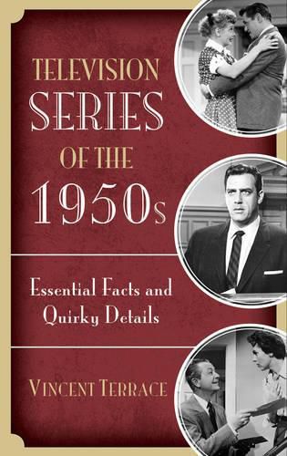 Cover image for Television Series of the 1950s: Essential Facts and Quirky Details