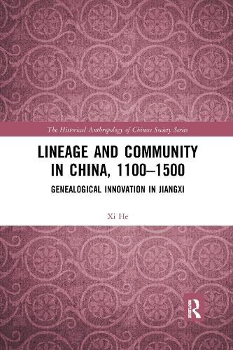 Cover image for Lineage and Community in China, 1100-1500: Genealogical Innovation in Jiangxi
