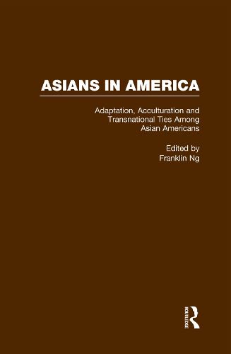 Cover image for Adaptation, Acculturation and Transnational Ties Among Asian Americans