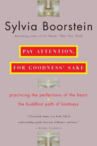 Cover image for Pay Attention, for Goodness' Sake: The Buddhist Path of Kindness