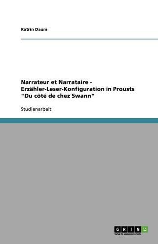 Cover image for Narrateur et Narrataire - Erzahler-Leser-Konfiguration in Prousts  Du cote de chez Swann