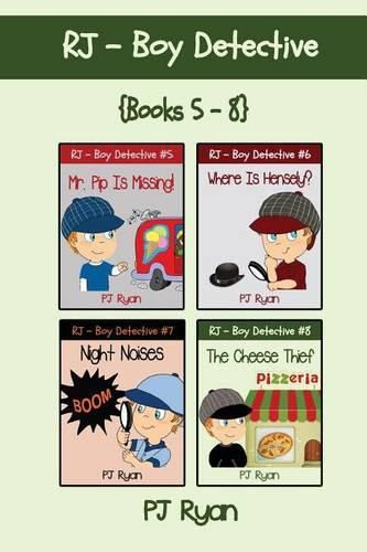 Cover image for RJ - Boy Detective Books 5-8: 4 Fun Short Story Mysteries for Children Ages 9-12