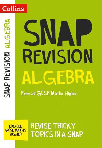 Edexcel GCSE 9-1 Maths Higher Algebra (Papers 1, 2 & 3) Revision Guide: Ideal for Home Learning, 2022 and 2023 Exams