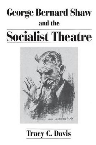 Cover image for George Bernard Shaw and the Socialist Theatre