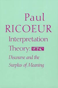 Cover image for Interpretation Theory: Discourse and the Surplus of Meaning
