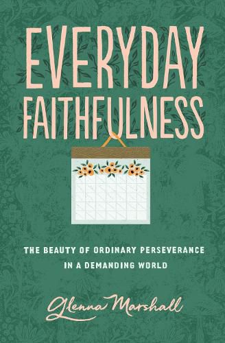Cover image for Everyday Faithfulness: The Beauty of Ordinary Perseverance in a Demanding World