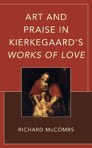 Cover image for Art and Praise in Kierkegaard's Works of Love