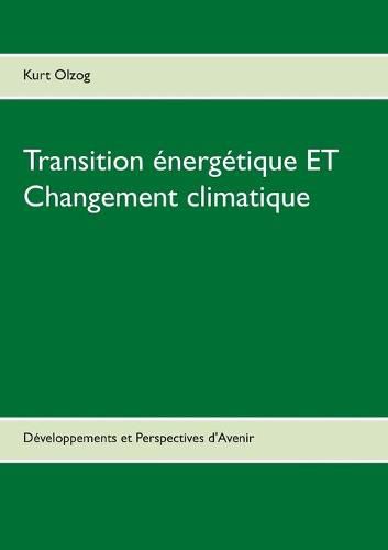 Cover image for Transition energetique ET Changement climatique: Developpements et Perspectives d'Avenir