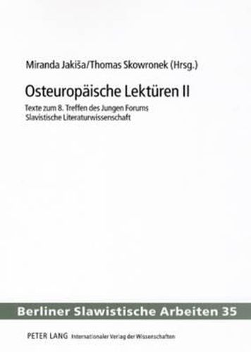 Cover image for Osteuropaeische Lektueren II: Texte Zum 8. Treffen Des Jungen Forums Slavistische Literaturwissenschaft