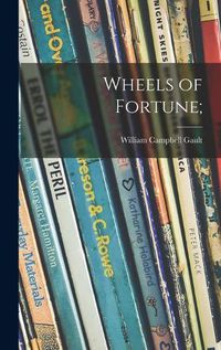 Cover image for Wheels of Fortune;