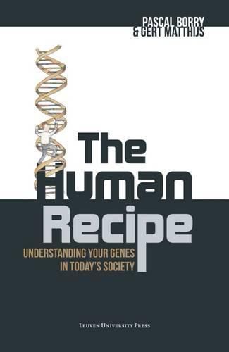 Cover image for The Human Recipe: Understanding Your Genes in Today's Society