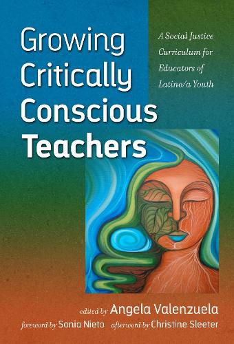 Cover image for Growing Critically Conscious Teachers: A Social Justice Curriculum for Educators of Latino/a Youth