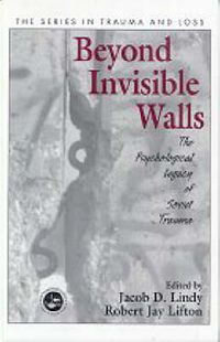 Cover image for Beyond Invisible Walls: The Psychological Legacy of Soviet Trauma, East European Therapists and their Patients