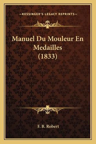 Manuel Du Mouleur En Medailles (1833)