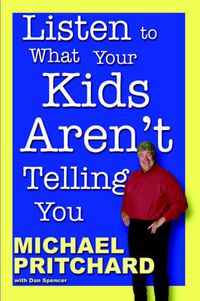 Cover image for Listen to What Your Kids Aren't Telling You