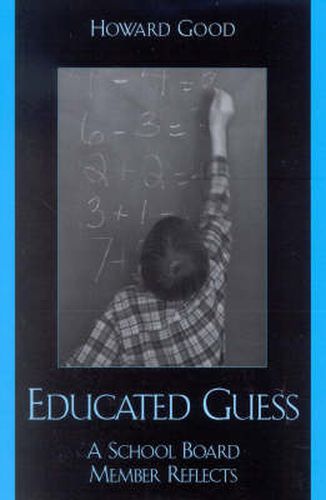 Cover image for Educated Guess: A School Board Member Reflects