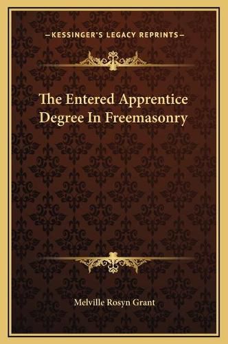 The Entered Apprentice Degree in Freemasonry