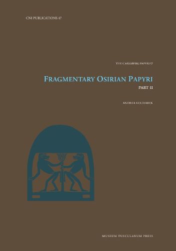 Cover image for Fragmentary Osirian Papyri: Volume 47