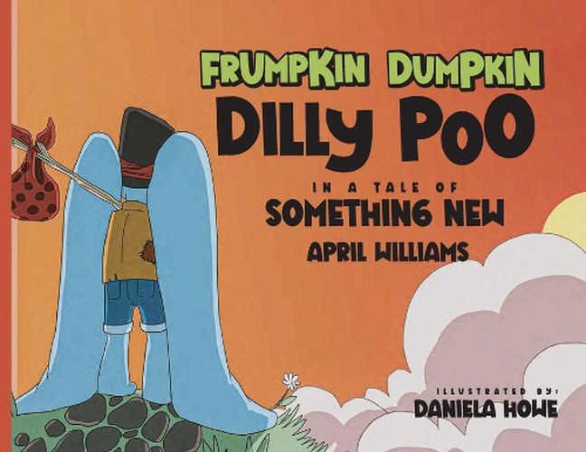 Cover image for Frumpkin Dumpkin Dilly Poo in a Tale of Something New