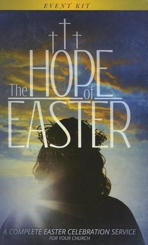 Cover image for The Hope of Easter Event Kit: A Complete Easter Celebration Service for Your Church