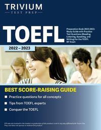 Cover image for TOEFL Preparation Book 2022-2023: Study Guide with Practice Test Questions (Reading, Listening, Speaking, and Writing) for the TOEFL iBT Exam