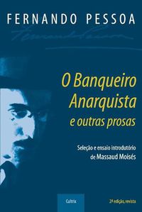 Cover image for O Banqueiro Anarquista e Outras Prosas