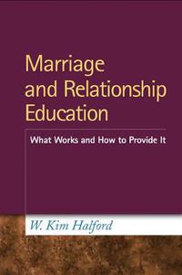 Cover image for Marriage and Relationship Education: What Works and How to Provide It