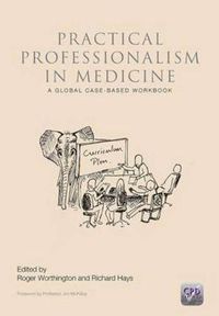 Cover image for Practical Professionalism in Medicine: A global case-based workbook