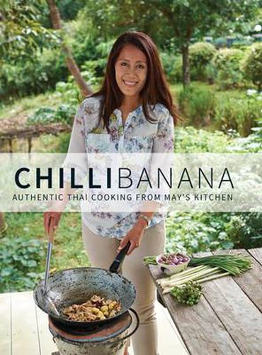 Chilli Banana: Authentic Thai Cooking from May's Kitchen