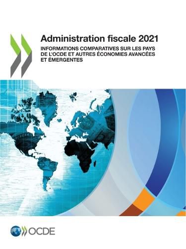 Cover image for Administration Fiscale 2021 Informations Comparatives Sur Les Pays de l'Ocde Et Autres Economies Avancees Et Emergentes