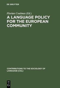 Cover image for A Language Policy for the European Community: Prospects and Quandaries