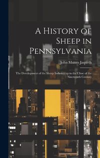 Cover image for A History of Sheep in Pennsylvania [microform]