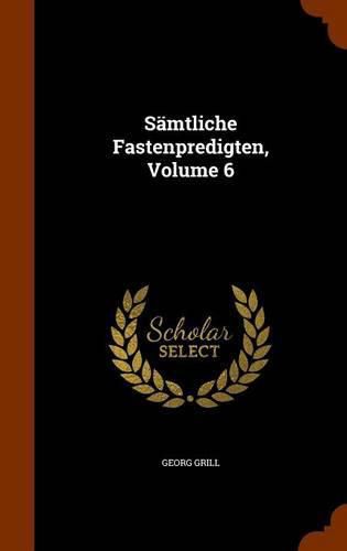 Cover image for Samtliche Fastenpredigten, Volume 6