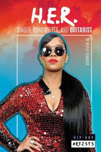 Cover image for H.E.R.: Singer, Songwriter, and Guitarist: Singer, Songwriter, and Guitarist