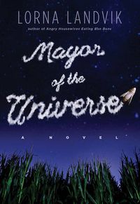 Cover image for Mayor of the Universe: A Novel