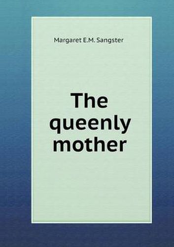 Cover image for The queenly mother