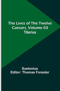 Cover image for The Lives of the Twelve Caesars, Volume 03