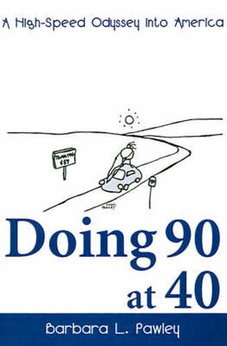 Cover image for Doing 90 at 40: A High-Speed Odyssey Into America