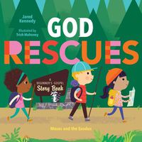 Cover image for God Rescues: Moses and the Exodus