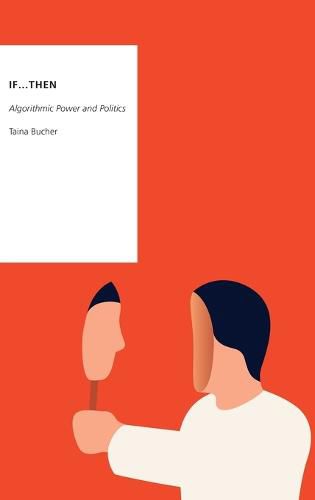 Cover image for If...Then: Algorithmic Power and Politics