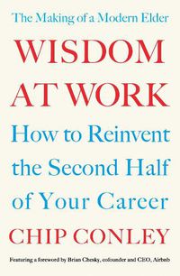 Cover image for Wisdom at Work: The Making of a Modern Elder