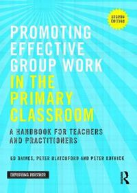 Cover image for Promoting Effective Group Work in the Primary Classroom: A handbook for teachers and practitioners