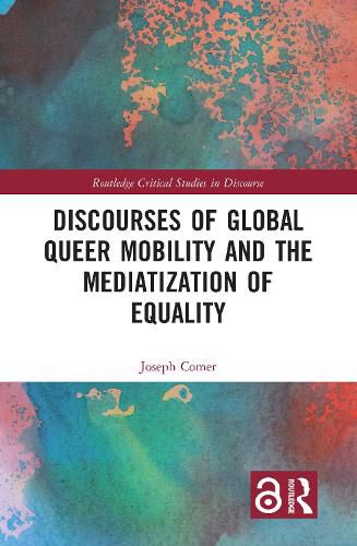 Cover image for Discourses of Global Queer Mobility and the Mediatization of Equality